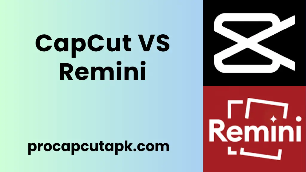 CapCut vs Remini