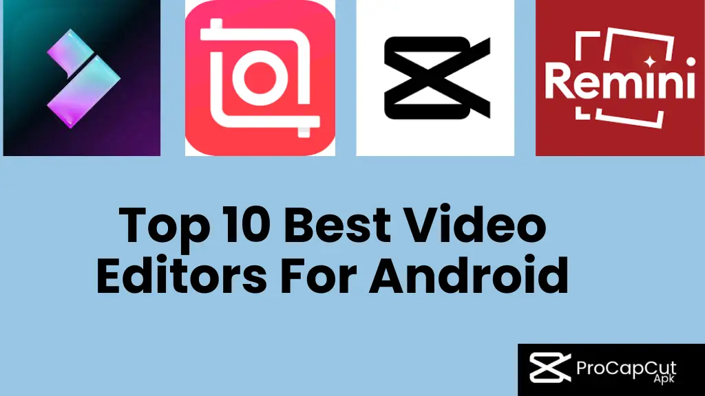 Top 10 Best Video Editors for Android 2024