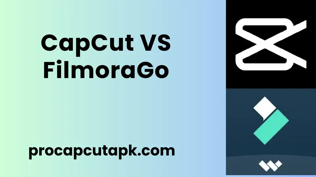 CapCut vs FilmoraGo