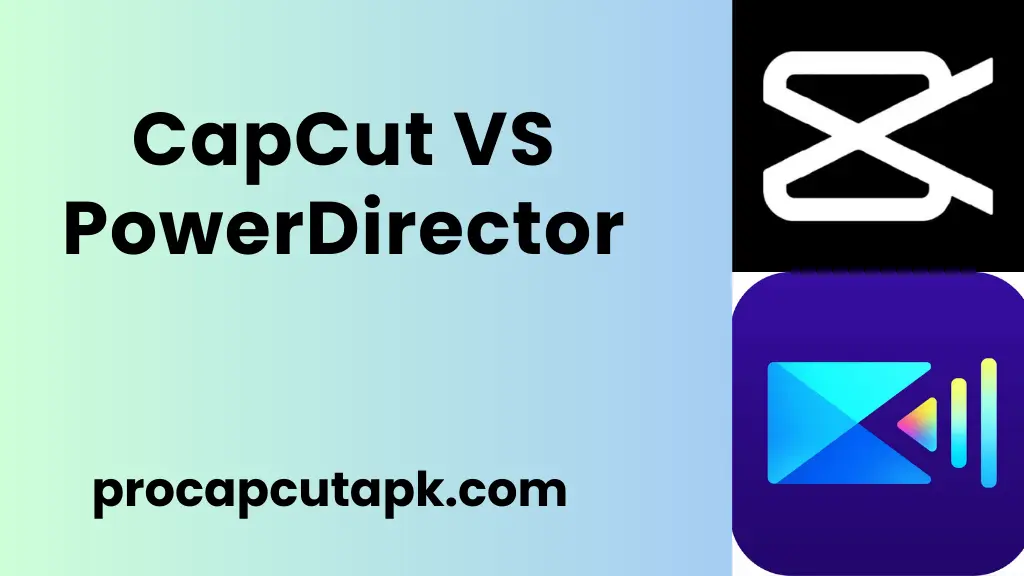 CapCut VS PowerDirector