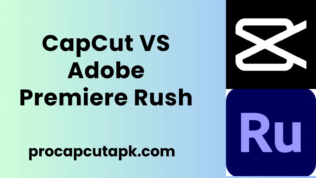CapCut VS Adobe Premiere Rush