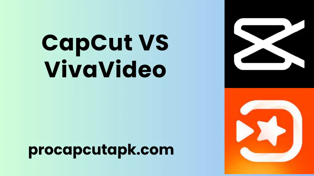 CapCut vs VivaVideo