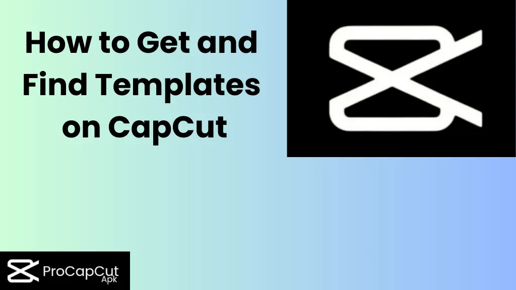 How to Get and Find Templates on CapCut
