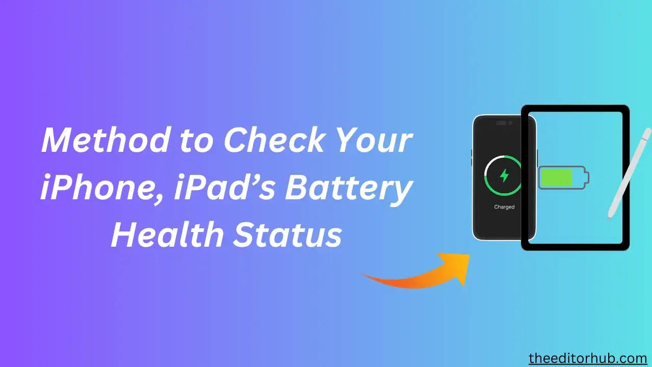 Method to Check Your iPhone, iPad’s Battery Health Status Feature Image